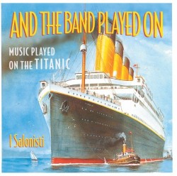 And the Band Played On