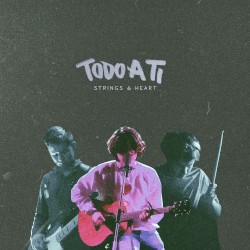 Todo a Ti (All to You)