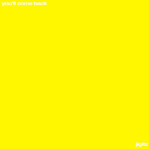 you’ll come back