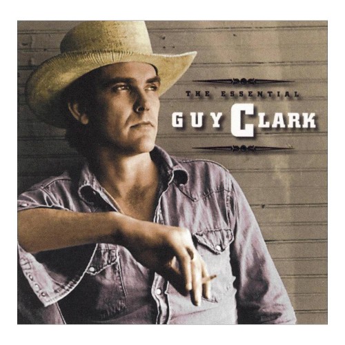 The Essential Guy Clark