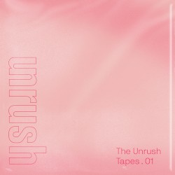 The Unrush Tapes. 01 - Requiems for Refuge