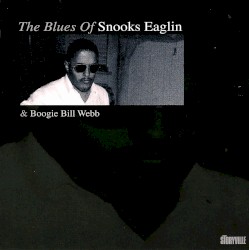 The Blues of Snooks Eaglin & Boogie Bill Webb