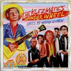 Wonder Wheel (Lyrics By Woody Guthrie)