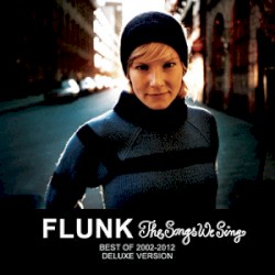 The Songs We Sing - Best of 2002-2012
