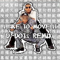 I Like to Move it (D-DOTs Remix)