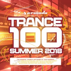 Trance 100 – Summer 2018 (Armada Music)