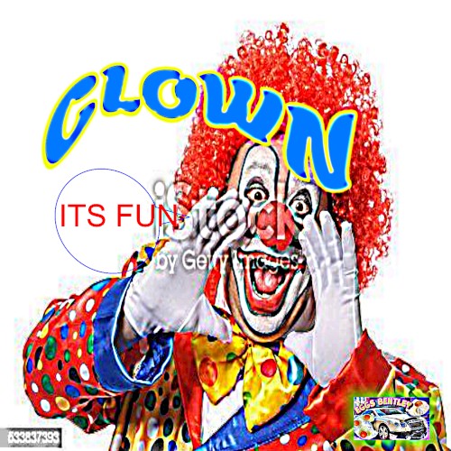 CLOWN AND HIS GOOP AND HIS BIG SMELLY POOP