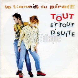 Tout et tout d'suite
