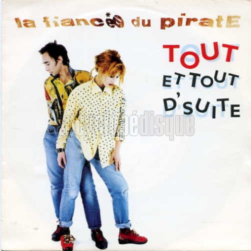 Tout et tout d'suite