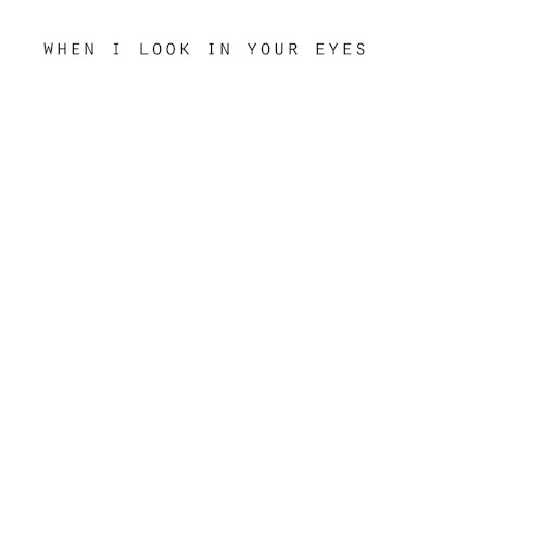When I Look in Your Eyes