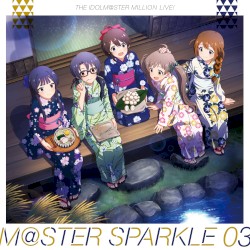 THE IDOLM@STER MILLION LIVE! M@STER SPARKLE 03