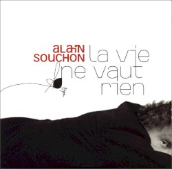 La vie ne vaut rien
