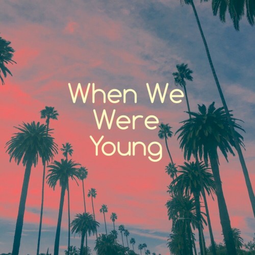 When We Were Young