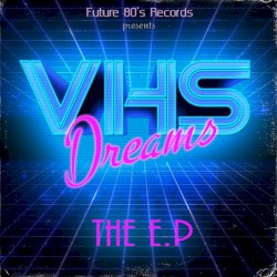 VHS Dreams The EP