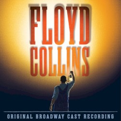 Floyd Collins (Original Broadway Cast Recording)