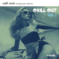 Café noir musique pour bistrots : Chill Out, Vol. 1
