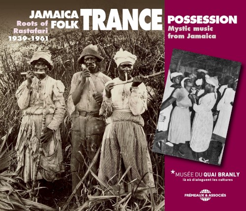 Jamaica Folk Trance Possession: Roots of Rastafari 1939–1961