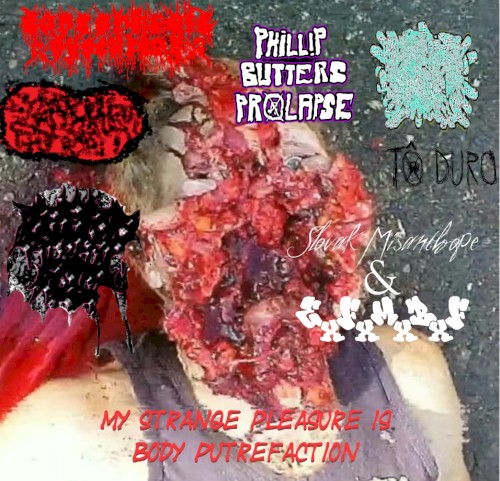 My Strange Pleasure Is Body Putrefaction