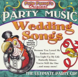 Pete Parrot’s Original Party Music: Wedding Songs