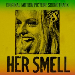Her Smell (Original Motion Picture Soundtrack)