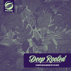 Deep Rooted (Compiled & Mixed by Atjazz)