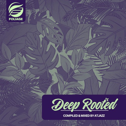 Deep Rooted (Compiled & Mixed by Atjazz)