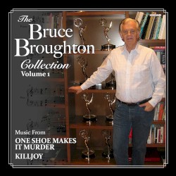 The Bruce Broughton Collection: Volume 1