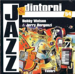 Bobby Watson & Jerry Bergonzi: New York