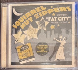 Squirrel Nut Zippers Starring In... "Fat City" (The Ballad of Lil' Tony)