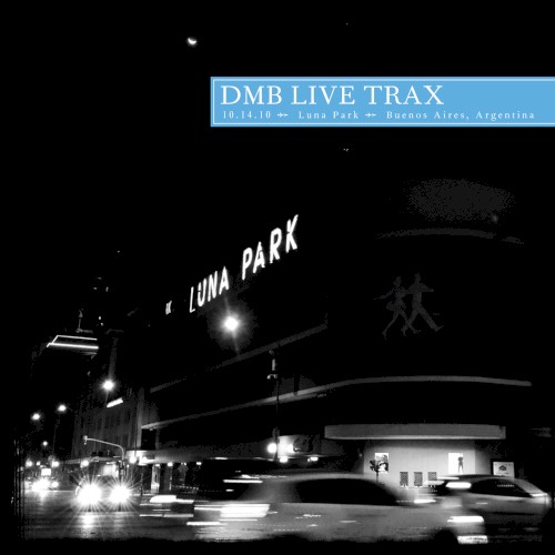 2010-10-14: DMB Live Trax, Volume 27: Luna Park, Buenos Aires, Argentina