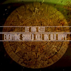 Everyone Should Kill An Old Hippie