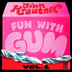 Fun With Gum Vol.1