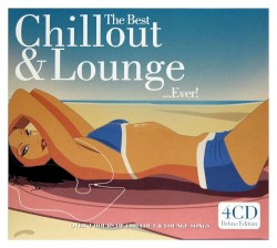 The Best Chillout & Lounge… Ever!