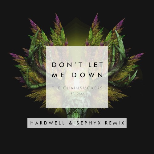 Don’t Let Me Down (Hardwell & Sephyx remix)