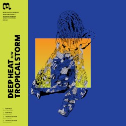 Deep Heat / Tropical Storm