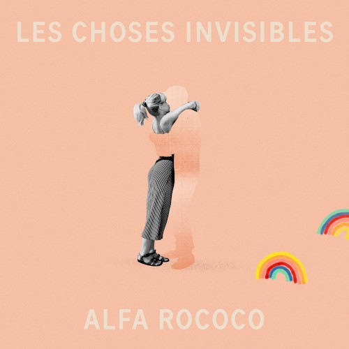 Les choses invisibles
