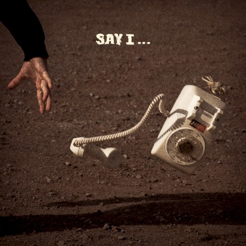 Say I…