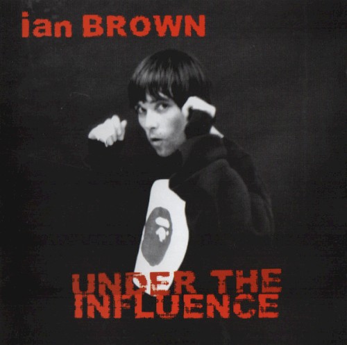 Under the Influence: Ian Brown