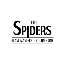 The Spiders - Blast Masters Volume One
