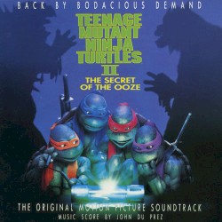 Teenage Mutant Ninja Turtles II: The Secret of the Ooze: The Original Motion Picture Soundtrack