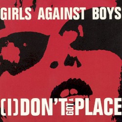 (I) Don’t Got a Place