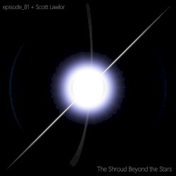 The Shroud Beyond the Stars