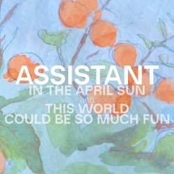 In The April Sun and This World Could Be So Much Fun