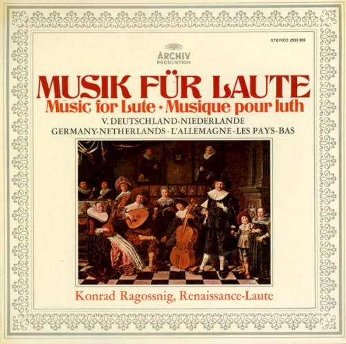 Musik Für Laute = Music for Lute = Musique Pour Luth (V. Deutschland-Niederlande = Germany-Netherlands = L'Allemagne-Les Pays-Bas)