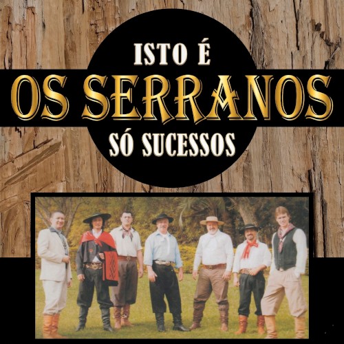 Isto é os Serranos - Só Sucessos