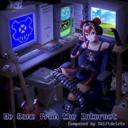 We Came from the Internet