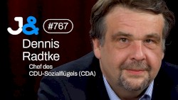 Jung & Naiv #767, „Chef des CDU-Sozialflügels, Dennis Radtke (CDA)“