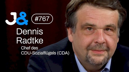 Jung & Naiv #767, „Chef des CDU-Sozialflügels, Dennis Radtke (CDA)“