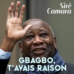 Gbagbo, T'avais Raison