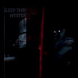 Sleep Through Hysteria